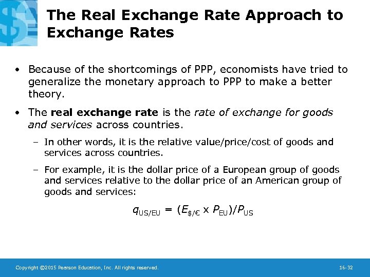 The Real Exchange Rate Approach to Exchange Rates • Because of the shortcomings of