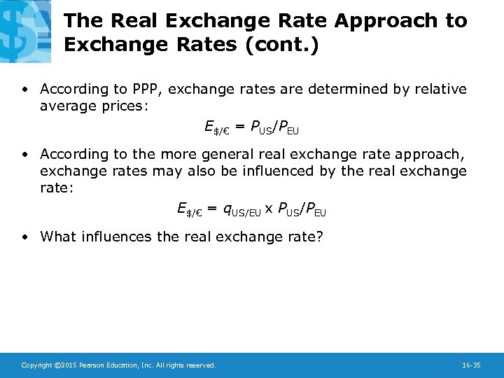 The Real Exchange Rate Approach to Exchange Rates (cont. ) • According to PPP,