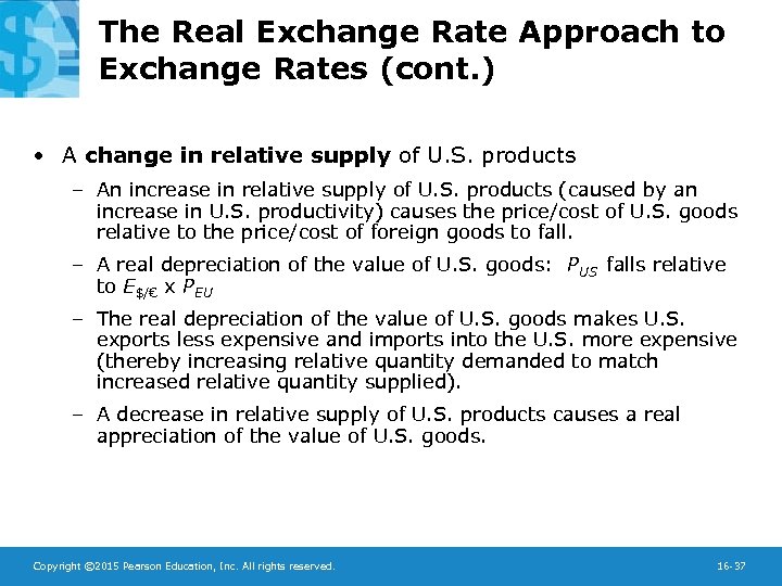 The Real Exchange Rate Approach to Exchange Rates (cont. ) • A change in