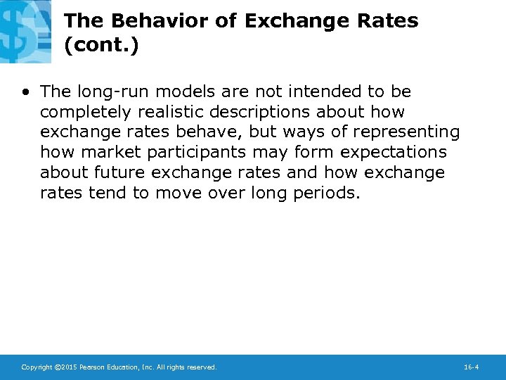 The Behavior of Exchange Rates (cont. ) • The long-run models are not intended