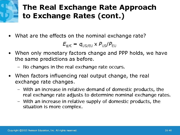 The Real Exchange Rate Approach to Exchange Rates (cont. ) • What are the