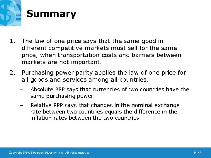 Summary 1. The law of one price says that the same good in different