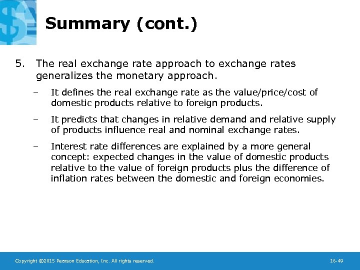 Summary (cont. ) 5. The real exchange rate approach to exchange rates generalizes the