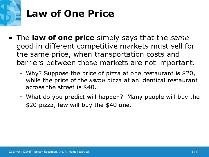 Law of One Price • The law of one price simply says that the