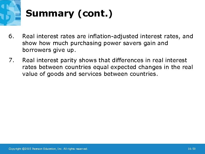 Summary (cont. ) 6. Real interest rates are inflation-adjusted interest rates, and show much