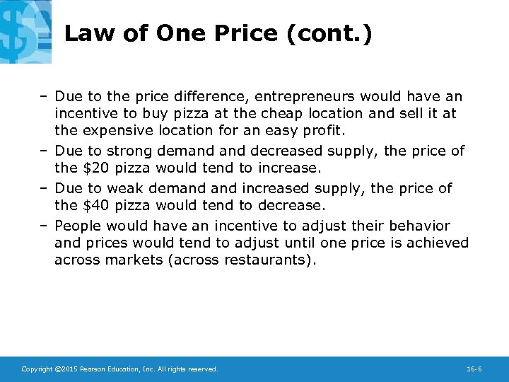 Law of One Price (cont. ) – Due to the price difference, entrepreneurs would