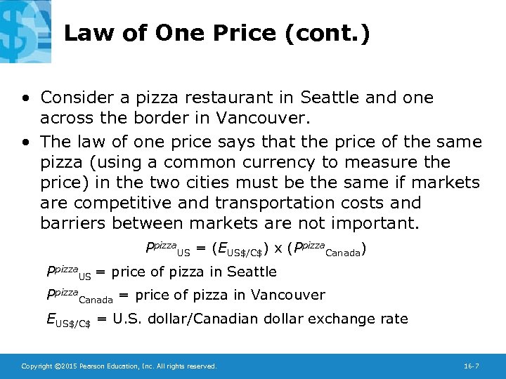 Law of One Price (cont. ) • Consider a pizza restaurant in Seattle and