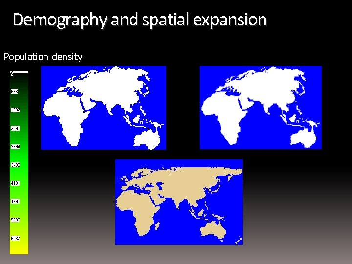 Demography and spatial expansion Population density 