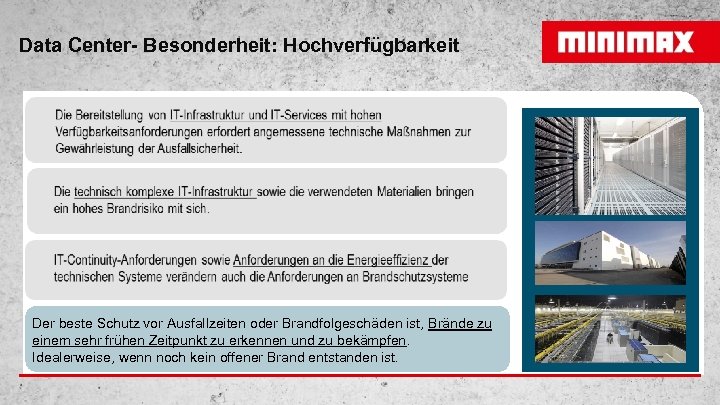 Data Center- Besonderheit: Hochverfügbarkeit Der beste Schutz vor Ausfallzeiten oder Brandfolgeschäden ist, Brände zu