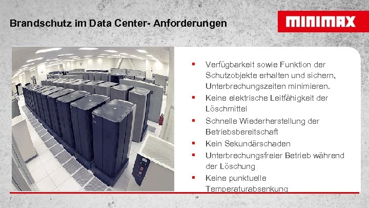 Brandschutz im Data Center- Anforderungen § § § Verfügbarkeit sowie Funktion der Schutzobjekte erhalten