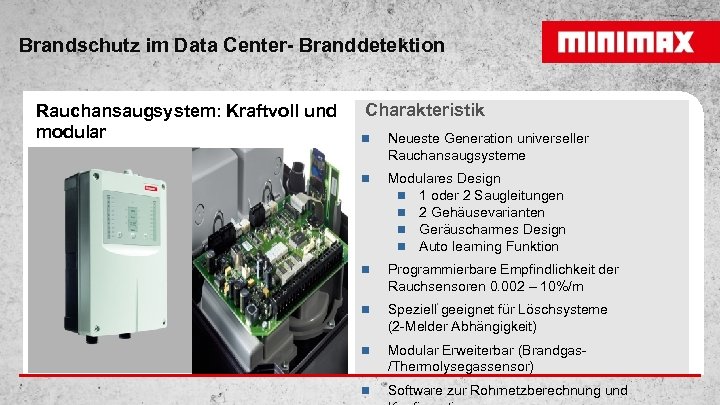 Brandschutz im Data Center- Branddetektion Rauchansaugsystem: Kraftvoll und modular Charakteristik n Neueste Generation universeller