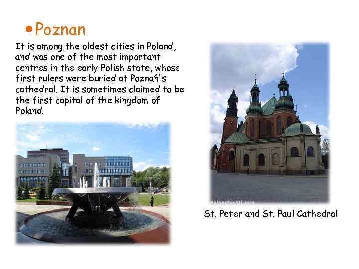  Poznan It is among the oldest cities in Poland, and was one of