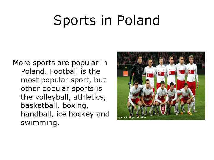 Sports in Poland • More important sports in Poland More sports are popular in