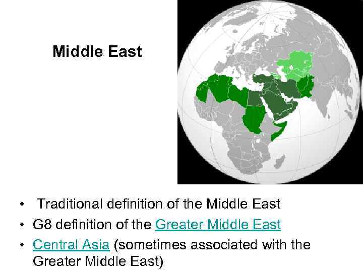 Middle East • Traditional definition of the Middle East • G 8 definition of