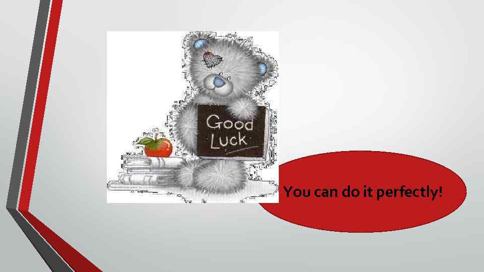 You can do it perfectly! 