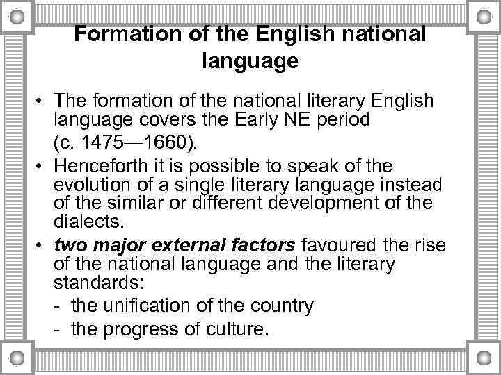 Formation of the English national language • The formation of the national literary English