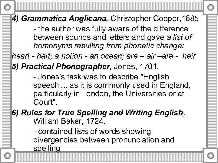 4) Grammatica Anglicana, Christopher Cooper, 1685 the author was fully aware of the difference