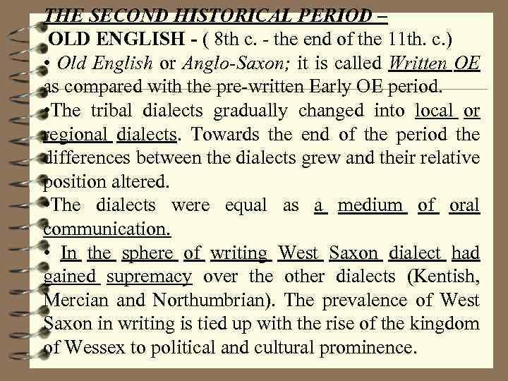 THE SECOND HISTORICAL PERIOD – OLD ENGLISH - ( 8 th c. - the