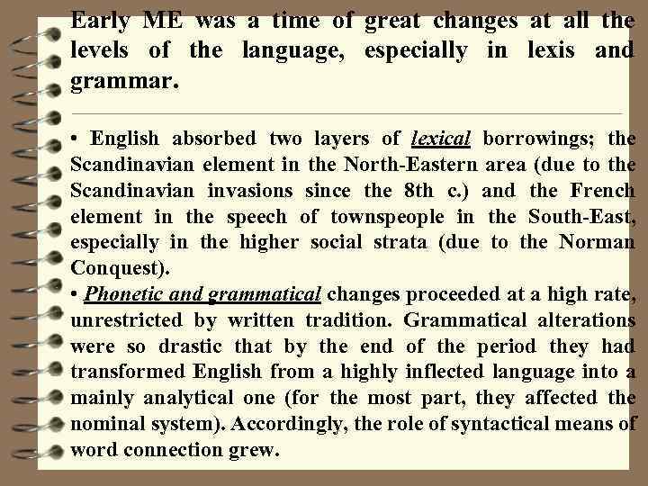 Early ME was a time of great changes at all the levels of the