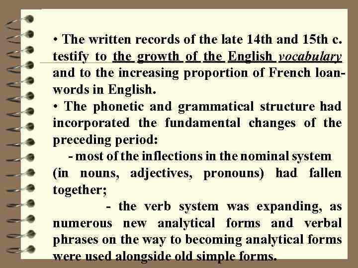 • The written records of the late 14 th and 15 th c.