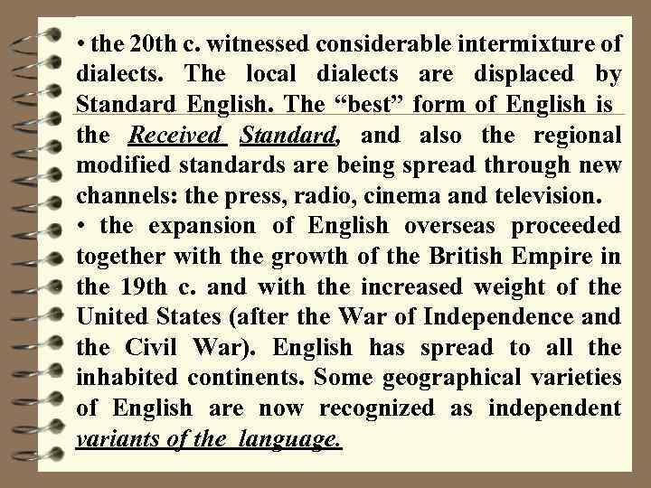 • the 20 th c. witnessed considerable intermixture of dialects. The local dialects