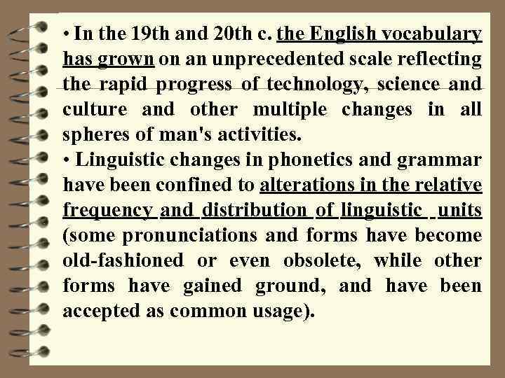  • In the 19 th and 20 th c. the English vocabulary has
