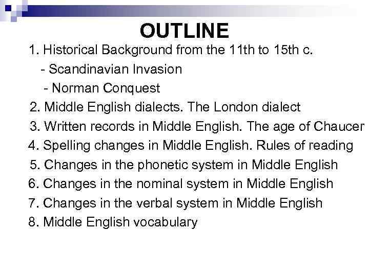 OUTLINE 1. Historical Background from the 11 th to 15 th c. - Scandinavian