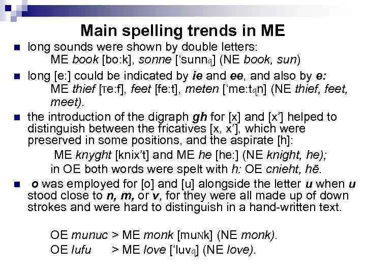 Main spelling trends in ME n n long sounds were shown by double letters: