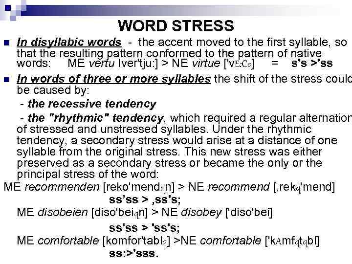 WORD STRESS In disyllabic words - the accent moved to the first syllable, so