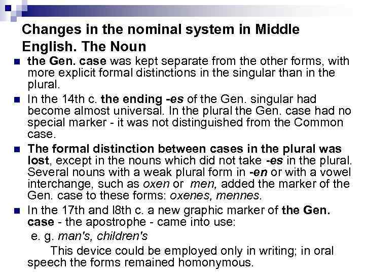 Changes in the nominal system in Middle English. The Noun n n the Gen.
