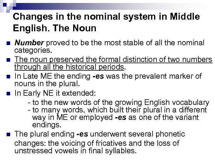 Changes in the nominal system in Middle English. The Noun n n Number proved