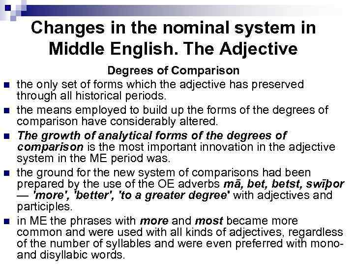 Changes in the nominal system in Middle English. The Adjective n n n Degrees
