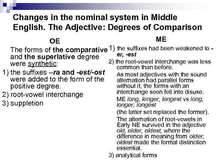 Changes in the nominal system in Middle English. The Adjective: Degrees of Comparison ME