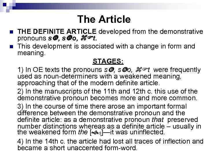 The Article n n THE DEFINITE ARTICLE developed from the demonstrative pronouns s ,