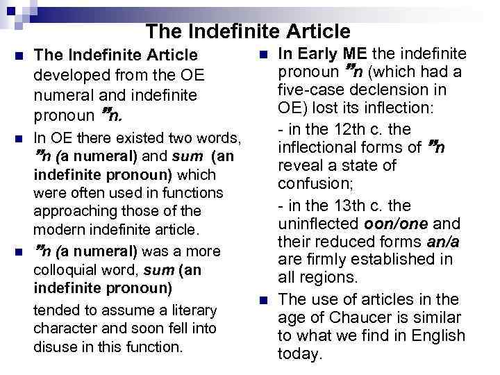 The Indefinite Article n The Indefinite Article developed from the OE numeral and indefinite