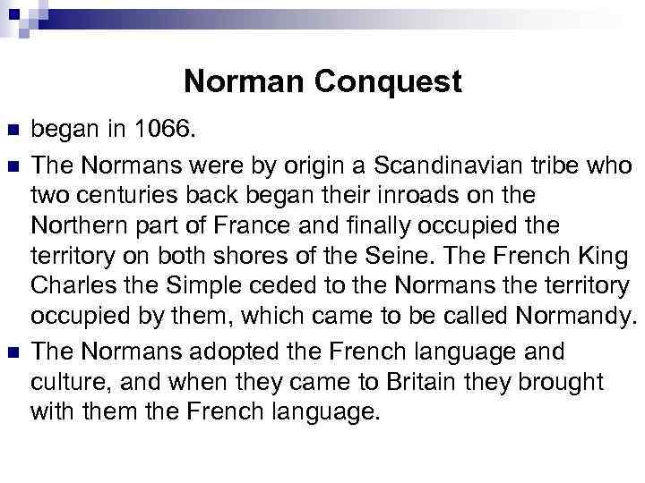 Norman Conquest n n n began in 1066. The Normans were by origin a