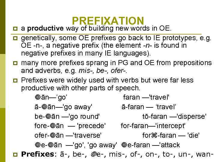 p p p PREFIXATION a productive way of building new words in OE. genetically,