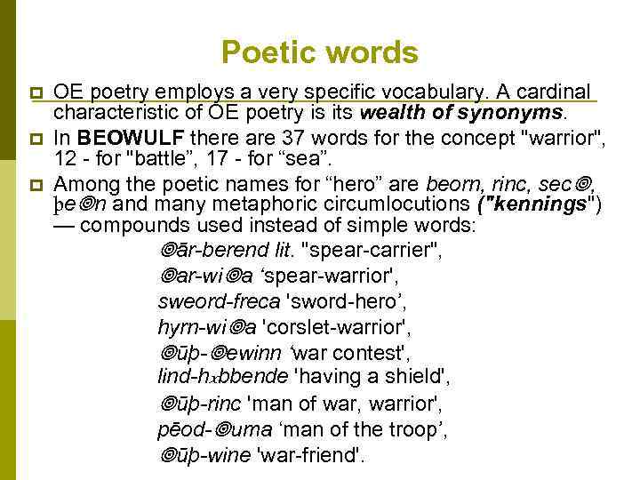 Poetic words p p p OE poetry employs a very specific vocabulary. A cardinal