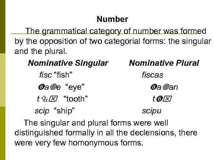 Number The grammatical category of number was formed by the opposition of two categorial