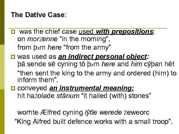 The Dative Case: was the chief case used with prepositions: on mor. Zenne “in