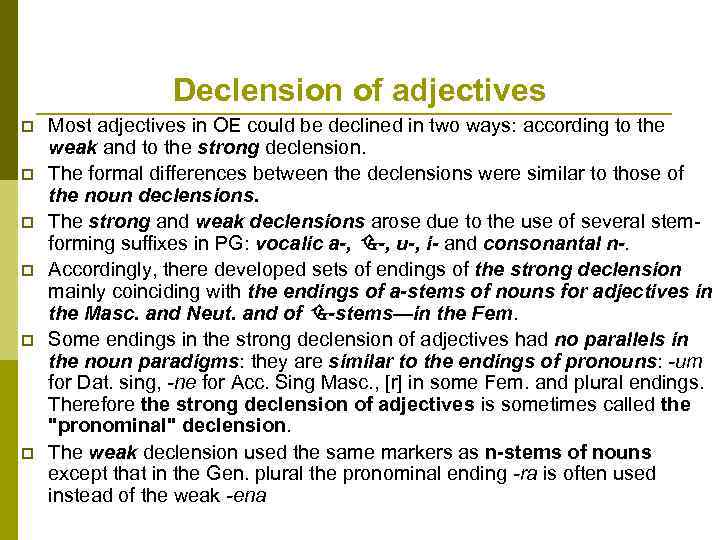 Declension of adjectives p p p Most adjectives in OE could be declined in