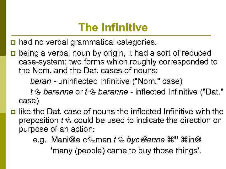 The Infinitive p p p had no verbal grammatical categories. being a verbal noun