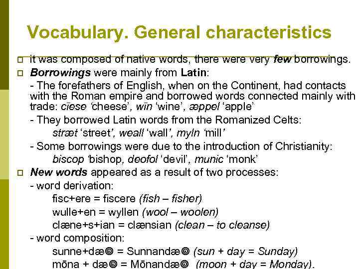 Vocabulary. General characteristics p p p it was composed of native words, there were