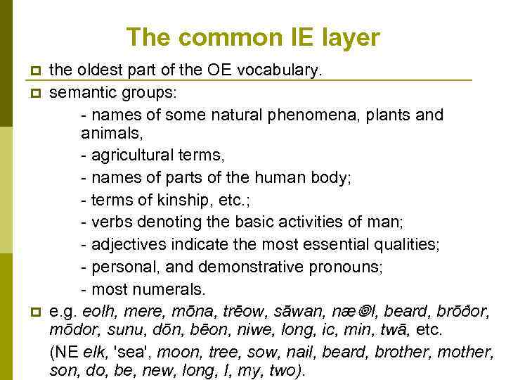 The common IE layer p p p the oldest part of the OE vocabulary.