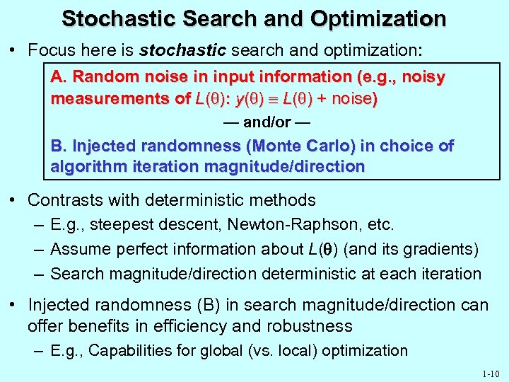 Stochastic Search and Optimization • Focus here is stochastic search and optimization: A. Random