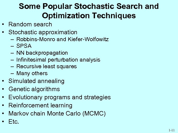 Some Popular Stochastic Search and Optimization Techniques • Random search • Stochastic approximation –