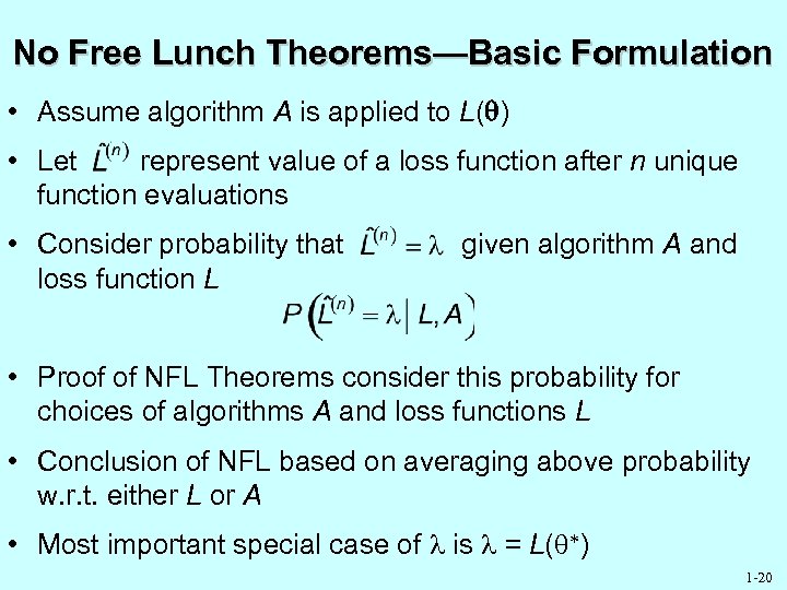 No Free Lunch Theorems—Basic Formulation • Assume algorithm A is applied to L( )