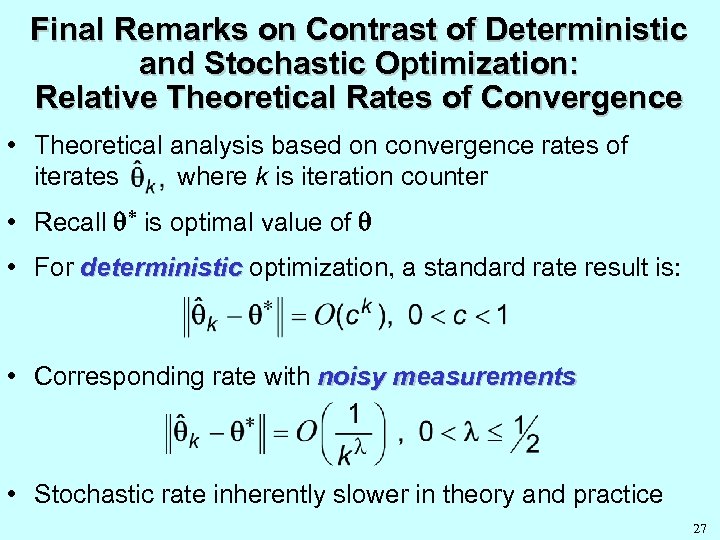 Final Remarks on Contrast of Deterministic and Stochastic Optimization: Relative Theoretical Rates of Convergence