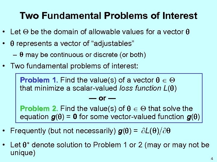 Two Fundamental Problems of Interest • Let be the domain of allowable values for
