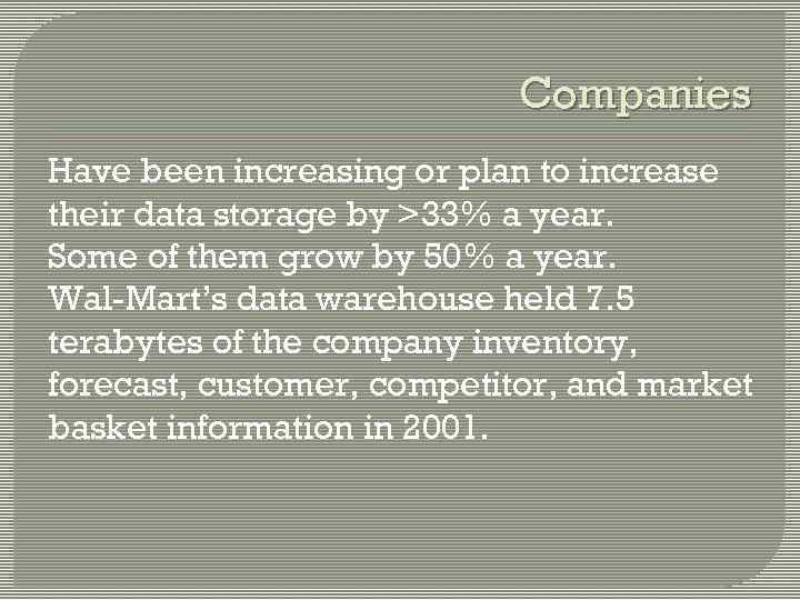 Companies Have been increasing or plan to increase their data storage by >33% a